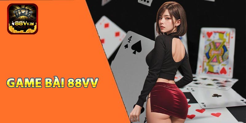 Đôi nét khái quát về game bài 88VV