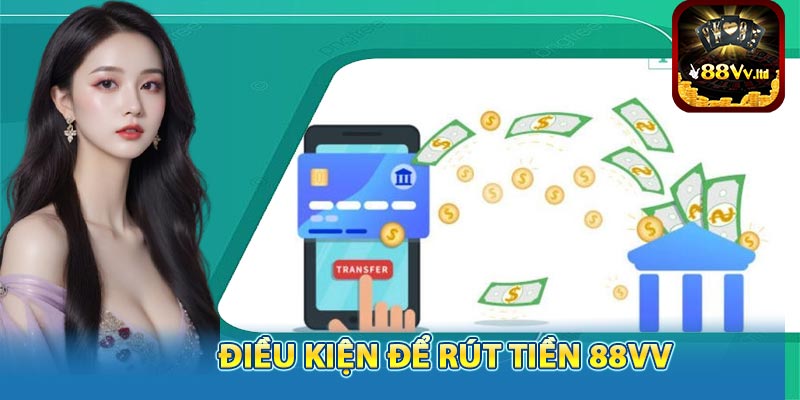 Điều kiện thực hiện giao dịch với nhà cái 88VV