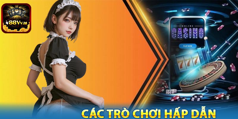 Các trò chơi hấp dẫn tại casino 88VV