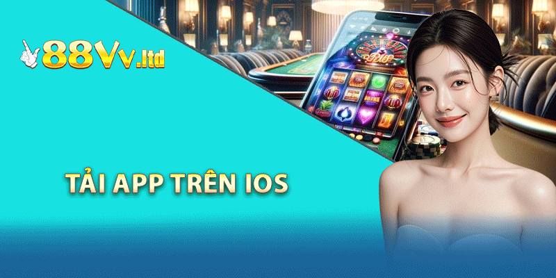 Cách tải app 88VV cho iOS